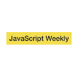 JavaScript Weekly 最新期刊